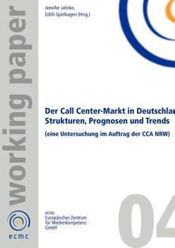 Paperback Der Call Center-Markt in Deutschland: Strukturen, Prognosen und Trends [German] Book