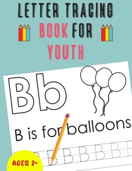 Paperback Letter Tracing Book for Youth: Alphabet Tracing Book for Youth / Notebook / Practice for Kids / Letter Writing Practice - Gift Book