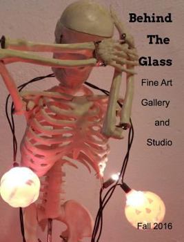 Hardcover Behind The Glass Fine Art Gallery: Issue #1 Summer/Fall 2016 Book