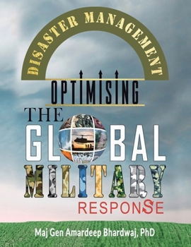 Paperback Disaster Management: Optimising the Global Military Response Book