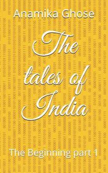 Paperback The tales of India: The Beginning part1 Book