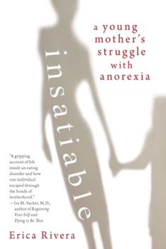 Paperback Insatiable: A Young Mother's Struggle with Anorexia Book