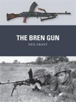 The Bren Gun - Book #28 of the Osprey Weapons