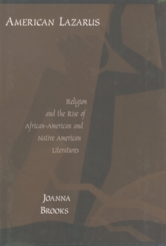 Hardcover American Lazarus: Religion and the Rise of African-American and Native American Literatures Book
