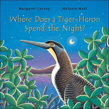 Hardcover Where Does a Tiger-Heron Spend the Night? Book