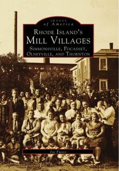 Paperback Rhode Island's Mill Villages: Simmonsville, Pocasset, Olneyville, and Thornton Book