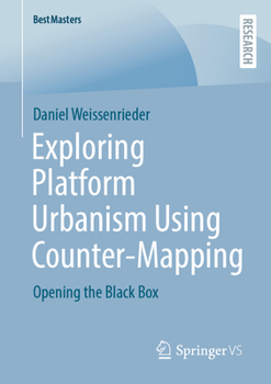 Paperback Exploring Platform Urbanism Using Counter-Mapping: Opening the Black Box Book