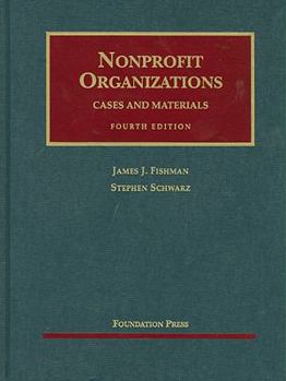 Hardcover Fishman and Schwarz's Nonprofit Organizations, Cases and Materials, 4th Book