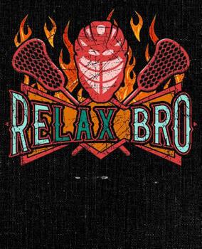 ReLAX Bro: Lacrosse Notebook 7.5x9.5 150 wide ruled pages