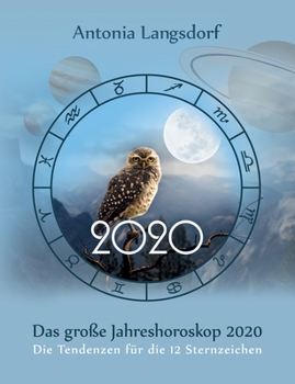Paperback Das große Jahreshoroskop 2020: Die Tendenzen für die 12 Sternzeichen [German] Book