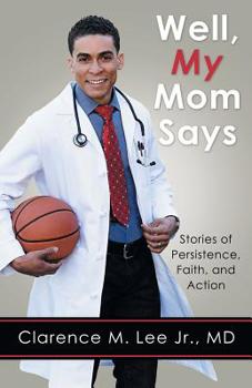 Paperback Well, My Mom Says...: Stories of Persistence, Faith, and Action Book