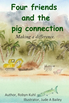 Paperback Four friends and the pig connection: Making a difference. Book