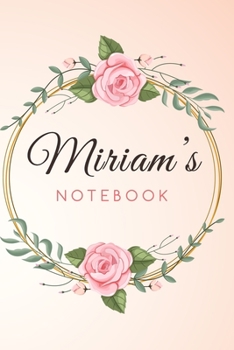 Paperback MIRIAM'S Customized Floral Notebook / Journal 6x9 Ruled Lined 120 Pages School Degree Student Graduation university: MIRIAM'S Personalized Name With f Book