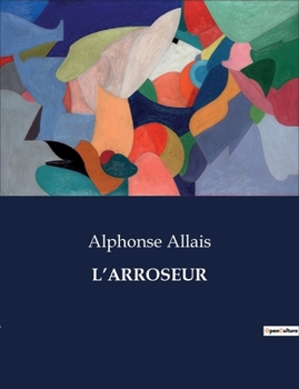 L'Arroseur (French Edition)