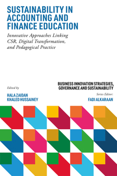 Sustainability in Accounting and Finance Education: Innovative Approaches Linking Csr, Digital Transformation, and Pedagogical Practice (Business Innovation Strategies, Governance and Sustainability)
