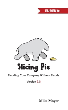 Paperback Slicing Pie: Funding Your Company Without Funds Book