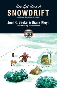 How God Used A Snowdrift - Book #3 of the Building on the Rock