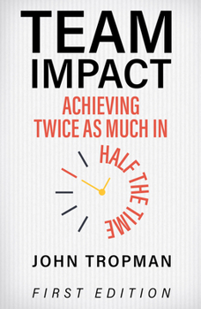 Paperback Team Impact: Achieving Twice as Much in Half the Time Book