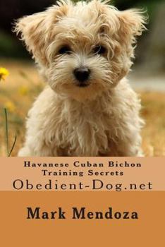 Paperback Havanese Cuban Bichon Training Secrets: Obedient-Dog.net Book