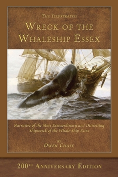Paperback The Illustrated Wreck of the Whaleship Essex: 200th Anniversary Edition Book