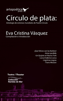 Paperback Círculo de plata: Antología de estrenos mundiales de Teatro Círculo [Spanish] Book