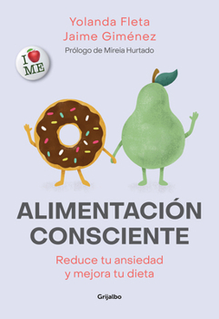 Paperback Alimentación Consciente: Reduce Tu Ansiedad Y Mejora Tu Dieta / Mindful Eating [Spanish] Book