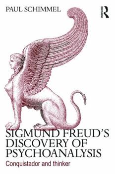 Paperback Sigmund Freud's Discovery of Psychoanalysis: Conquistador and thinker Book