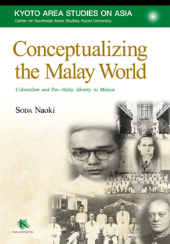 Paperback Conceptualizing the Malay World: Colonialism and Pan-Malay Identity in Malaya Book