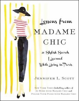 Hardcover Lessons from Madame Chic: 20 Stylish Secrets I Learned While Living in Paris Book