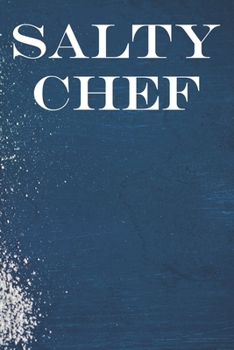 Paperback Salty Chef: Notebook For Cooks Blank College Ruled Lined Journal Book