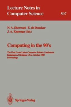 Paperback Computing in the 90's: The First Great Lakes Computer Science Conference, Kalamazoo Michigan, Usa, October 18-20, 1989. Proceedings Book