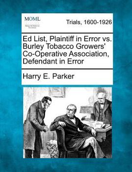 Paperback Ed List, Plaintiff in Error vs. Burley Tobacco Growers' Co-Operative Association, Defendant in Error Book