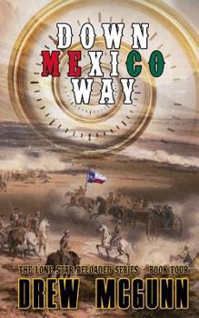 Down Mexico Way - Book #4 of the Lone Star Reloaded