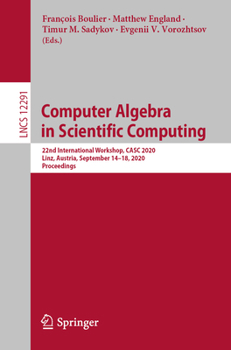 Paperback Computer Algebra in Scientific Computing: 22nd International Workshop, Casc 2020, Linz, Austria, September 14-18, 2020, Proceedings Book