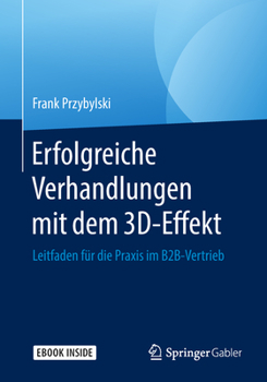 Hardcover Erfolgreiche Verhandlungen Mit Dem 3d-Effekt: Leitfaden Für Die PRAXIS Im B2b-Vertrieb [German] Book