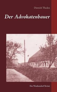 Paperback Der Advokatenbauer: Ein Wankendorf Krimi [German] Book