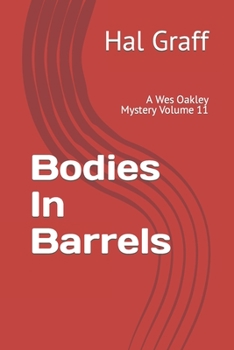 Paperback Bodies In Barrels: A Wes Oakley Mystery Volume 11 Book