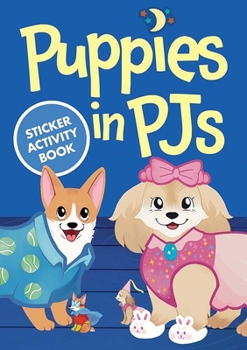 Paperback Puppies in PJs Sticker Activity Book (Dover Little Activity Books: Pets) Book