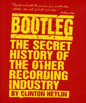 Paperback Bootleg: The Secret History of the Other Recording Industry Book