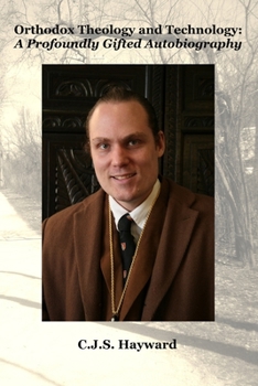 Paperback Orthodox Theology and Technology: A Profoundly Gifted Autobiography Book