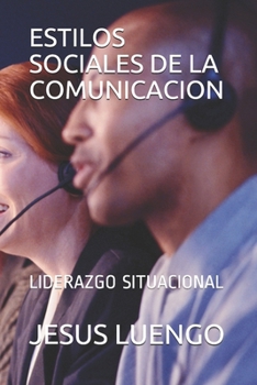 Paperback Estilos Sociales de la Comunicacion: Liderazgo Situacional [Spanish] Book
