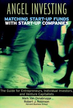 Paperback Angel Investing: Matching Startup Funds with Startup Companies--The Guide for Entrepreneurs and Individual Investors Book