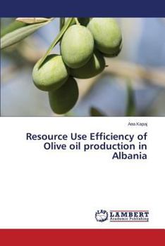 Paperback Resource Use Efficiency of Olive Oil Production in Albania Book