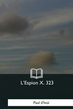 Paperback L'Espion X. 323 [French] Book