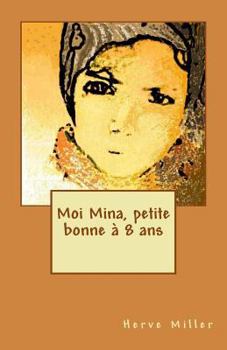 Paperback Moi Mina, petite bonne à 8 ans [French] Book