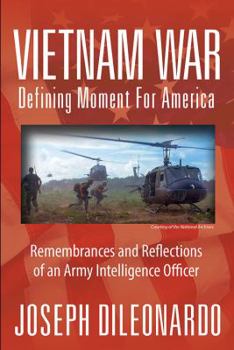 Paperback Vietnam War: Defining Moment for America - Remembrances and Reflections of an Army Intelligence Officer Book