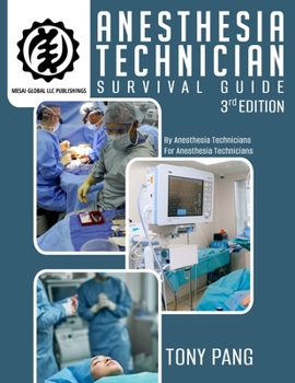 Paperback Anesthesia Technician Survival Guide 3RD Edition: By Anesthesia Technicians For Anesthesia Technicians Book