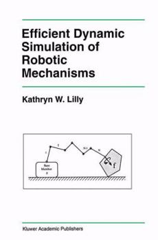 Paperback Efficient Dynamic Simulation of Robotic Mechanisms Book