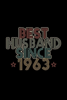 Best Husband Since 1963: Lined Journal, 120 Pages, 6x9 Sizes, 57th Wedding Anniversary Gift - 57 year Wedding Anniversary Gift for Husband Couple who Married in 1963