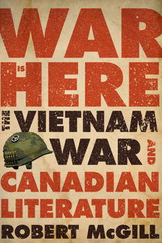 Paperback War Is Here: The Vietnam War and Canadian Literature Book